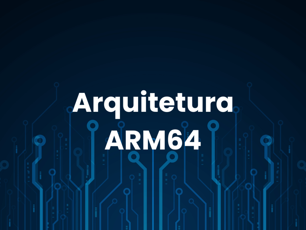 Arquitetura ARM64